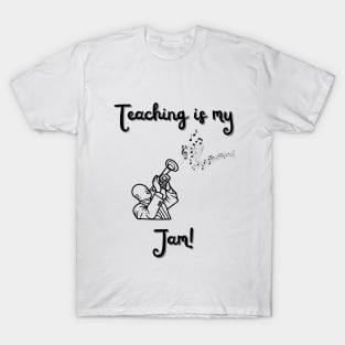 Teaching is my jam T-Shirt